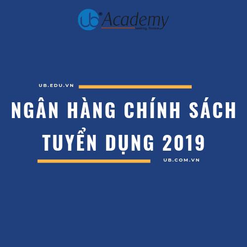 Ảnh minh họa – Ngân hàng Chính sách Xã hội thông báo tuyển dụng đợt 1 năm 2019